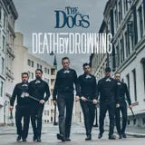 The Dogs Vinyl / Death by Drowning